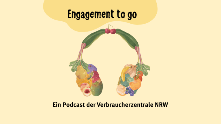 Kopfhörer aus Obst-Illustrationen, darüber der Schriftzug "Engagement to go", darunter der Schriftzug "Ein Podcast der Verbraucherzentrale NRW"